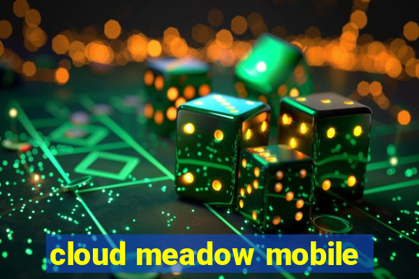 cloud meadow mobile